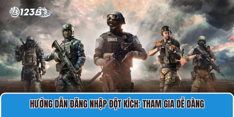 Hướng dẫn đăng nhập đột kích: Tham gia dễ dàng