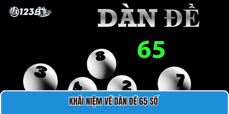 Khái niệm về dàn đề 65 số